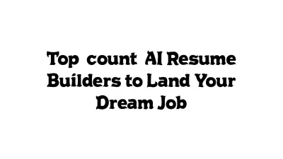Top {count} AI Resume Builders to Land Your Dream Job