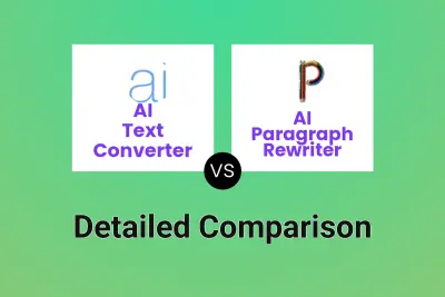 AI Text Converter vs AI Paragraph Rewriter