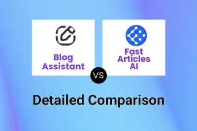 Blog Assistant vs Fast Articles AI