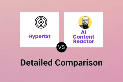 Hypertxt vs AI Content Reactor