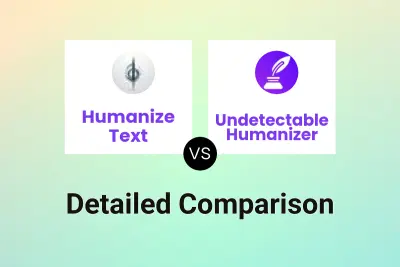 Humanize Text vs Undetectable Humanizer