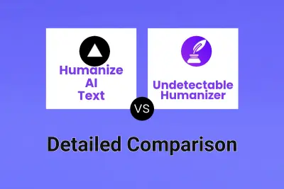 Humanize AI Text vs Undetectable Humanizer
