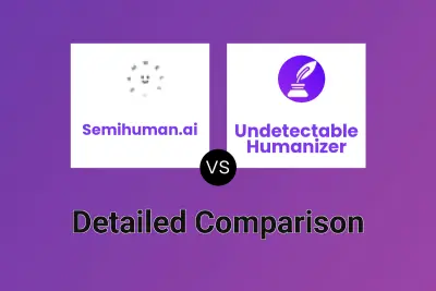 Semihuman.ai vs Undetectable Humanizer