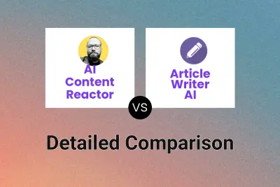 AI Content Reactor vs Article Writer AI