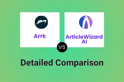 Arrk vs ArticleWizard AI