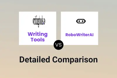 Writing Tools vs RoboWriterAI