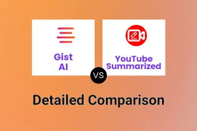 Gist AI vs YouTube Summarized