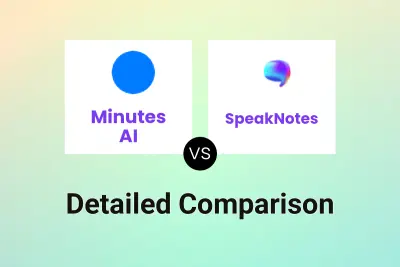 Minutes AI vs SpeakNotes