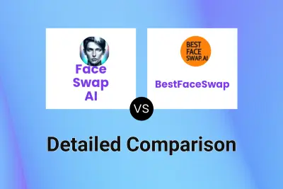 Face Swap AI vs BestFaceSwap