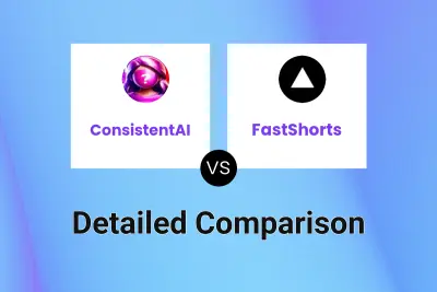 ConsistentAI vs FastShorts