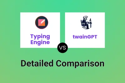 Typing Engine vs twainGPT