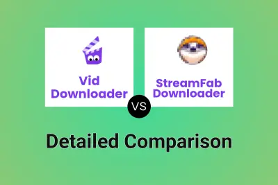 Vid Downloader vs StreamFab Downloader