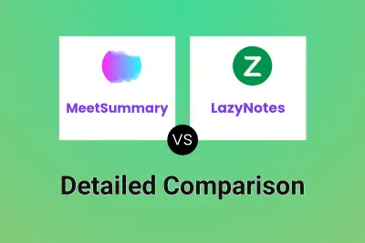 MeetSummary vs LazyNotes