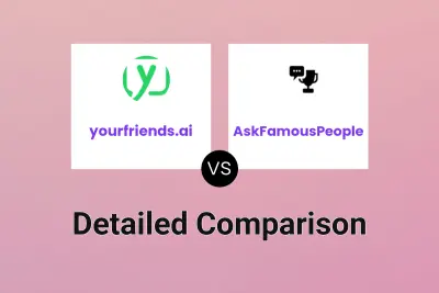 yourfriends.ai vs AskFamousPeople