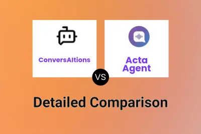 ConversAItions vs Acta Agent