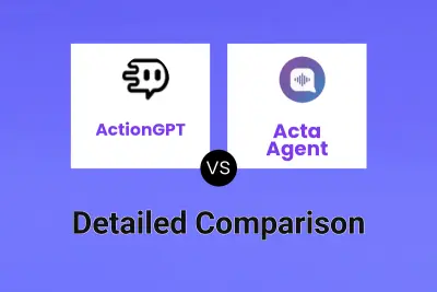 ActionGPT vs Acta Agent