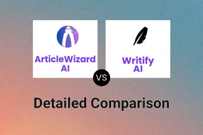 ArticleWizard AI vs Writify AI