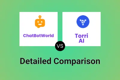ChatBotWorld vs Torri AI