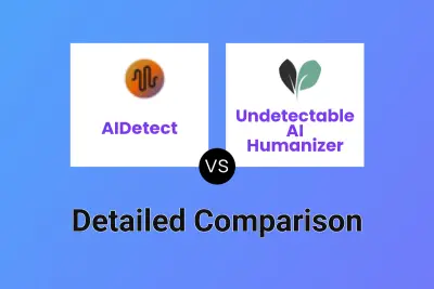 AIDetect vs Undetectable AI Humanizer