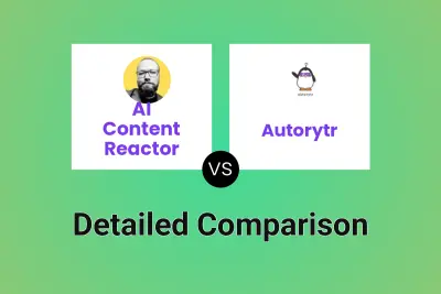 AI Content Reactor vs Autorytr