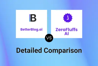 BetterBlog.ai vs ZeroFluffs AI