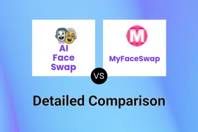 AI Face Swap vs MyFaceSwap