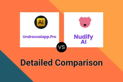 Undressaiapp.Pro vs Nudify AI