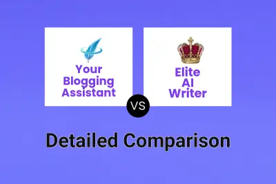 Your Blogging Assistant vs Elite AI Writer