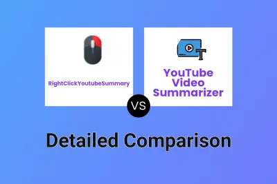 RightClickYoutubeSummary vs YouTube Video Summarizer