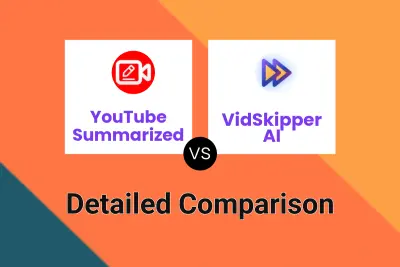 YouTube Summarized vs VidSkipper AI