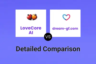 LoveCore AI vs dream-gf.com