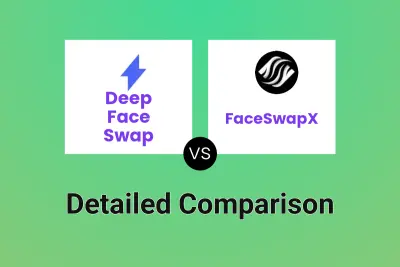 Deep Face Swap vs FaceSwapX