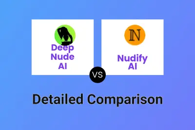 Deep Nude AI vs Nudify AI