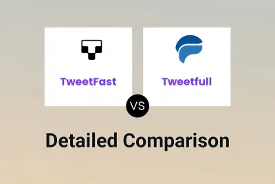 TweetFast vs Tweetfull