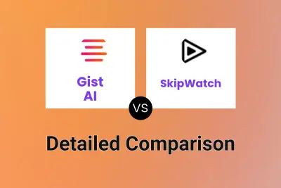 Gist AI vs SkipWatch