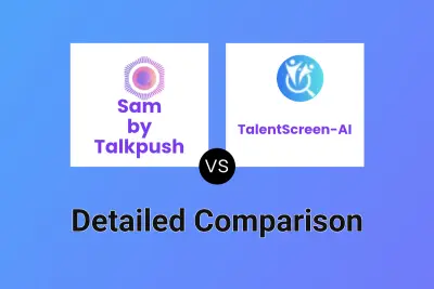 Sam by Talkpush vs TalentScreen-AI