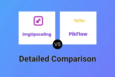imgUpscaling vs PikFlow